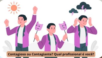 Qual seu <strong>estilo profissional</strong>  – Contagioso ou Contagiante?