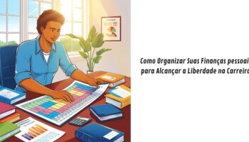 Como Organizar Suas Finanças Pessoais
